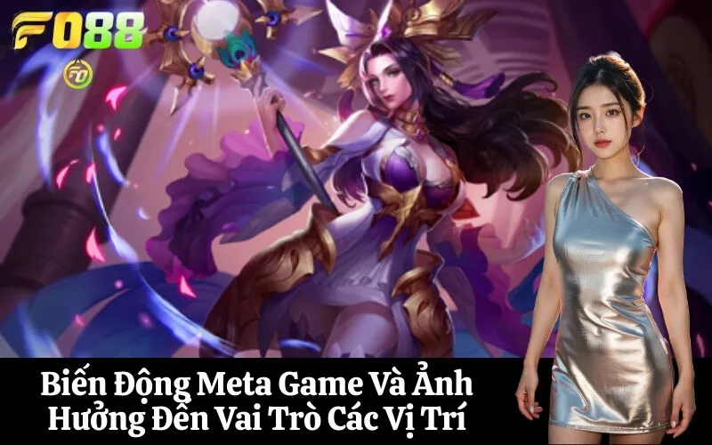 Biến Động Meta Game Và Ảnh Hưởng Đến Vai Trò Các Vị Trí
