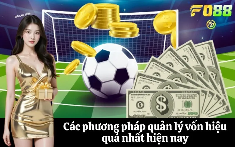Các phương pháp quản lý vốn hiệu quả nhất hiện nay