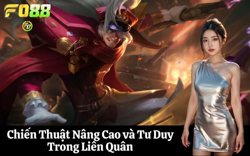 Chiến Thuật Nâng Cao và Tư Duy Trong Liên Quân