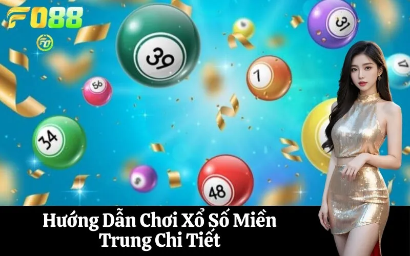 Hướng Dẫn Chơi Xổ Số Miền Trung Chi Tiết