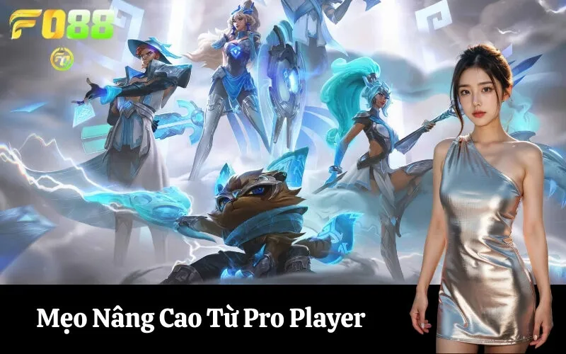 Mẹo Nâng Cao Từ Pro Player