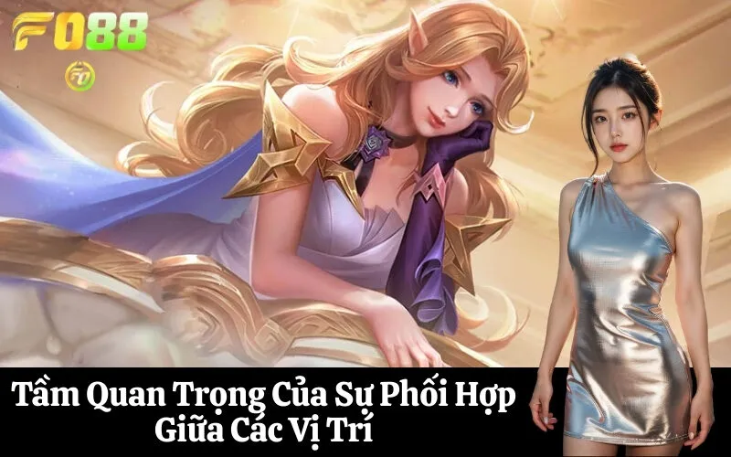 Tầm Quan Trọng Của Sự Phối Hợp Giữa Các Vị Trí