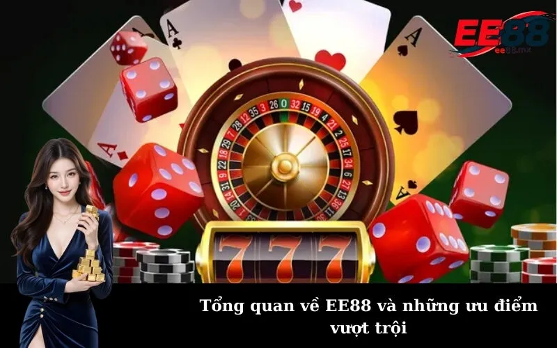 Tổng quan về EE88 và những ưu điểm vượt trội